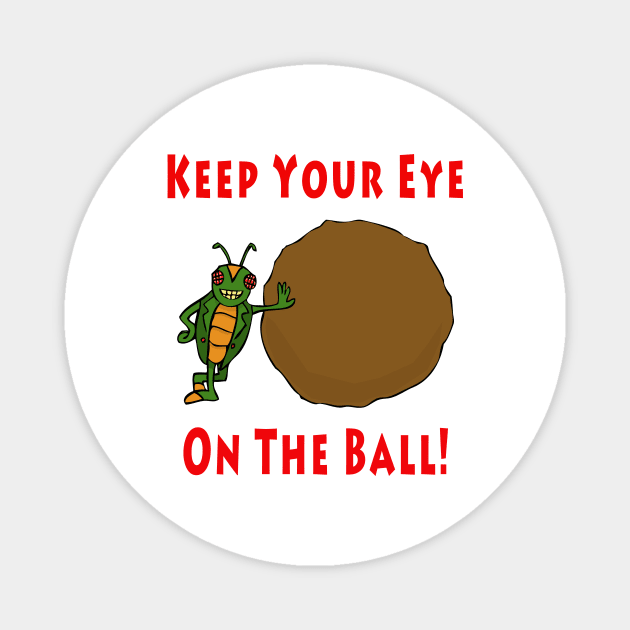 Keep Your Eye On The Ball! Magnet by RockettGraph1cs